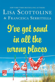 Title: I've Got Sand in All the Wrong Places, Author: Lisa Scottoline