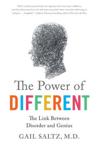 Title: The Power of Different: The Link Between Disorder and Genius, Author: Gail Saltz