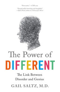 Title: The Power of Different: The Link Between Disorder and Genius, Author: Gail Saltz