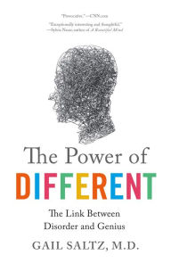 Title: The Power of Different: The Link Between Disorder and Genius, Author: Gail Saltz M.D.