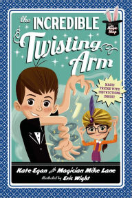 Title: The Incredible Twisting Arm (Magic Shop Series #2), Author: Kate Egan