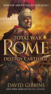 Title: Total War Rome: Destroy Carthage, Author: David Gibbins