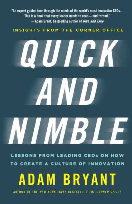 Quick and Nimble: Lessons from Leading CEOs on How to Create a Culture of Innovation - Insights from The Corner Office
