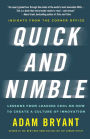 Quick and Nimble: Lessons from Leading CEOs on How to Create a Culture of Innovation - Insights from The Corner Office