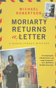 Title: Moriarty Returns a Letter (Baker Street Letters Series #4), Author: Michael Robertson