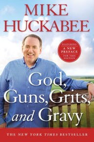 Title: God, Guns, Grits, and Gravy, Author: Mike Huckabee