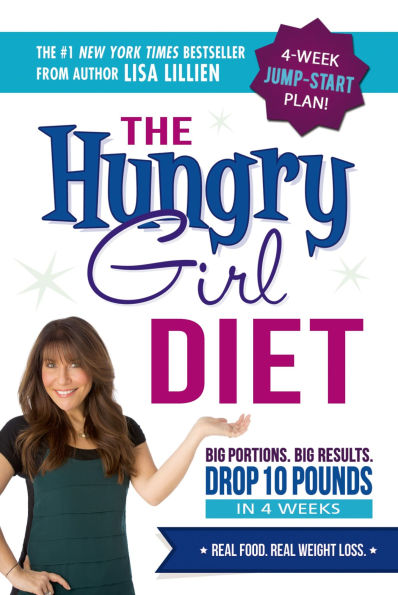 The Hungry Girl Diet: Big Portions. Results. Drop 10 Pounds 4 Weeks