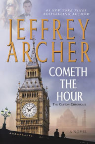 Title: Cometh the Hour (Clifton Chronicles Series #6), Author: Jeffrey Archer