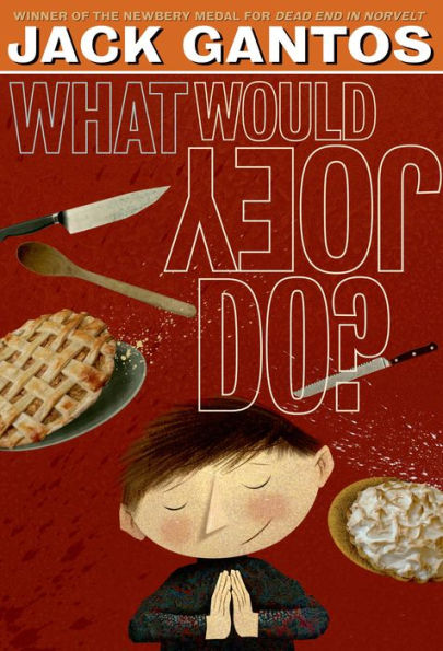 What Would Joey Do? (Joey Pigza Series #3)