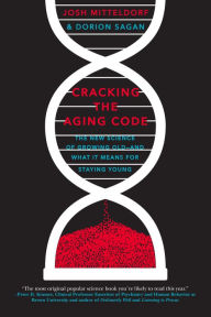 Title: Cracking the Aging Code: The New Science of Growing Old - And What It Means for Staying Young, Author: Josh Mitteldorf