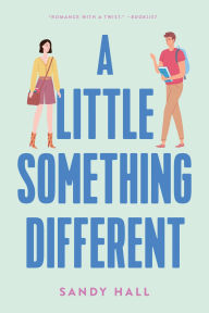 Title: A Little Something Different: Fourteen Viewpoints, One Love Story, Author: Sandy Hall