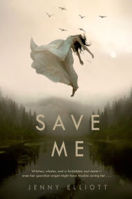 Title: Save Me, Author: Jenny Elliott