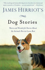 Title: James Herriot's Dog Stories: Warm and Wonderful Stories about the Animals Herriot Loves Best, Author: James Herriot