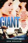 Giant: Elizabeth Taylor, Rock Hudson, James Dean, Edna Ferber, and the Making of a Legendary American Film