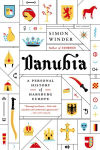 Alternative view 1 of Danubia: A Personal History of Habsburg Europe