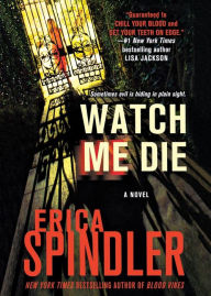 Title: Watch Me Die, Author: Erica Spindler