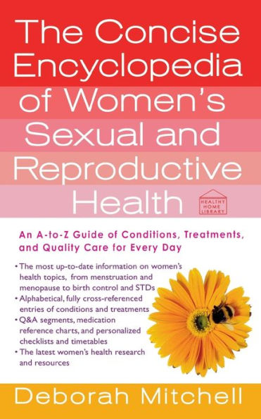 The Concise Encyclopedia of Women's Sexual and Reproductive Health: An A-to-Z Guide Conditions, Treatments, Quality Care for Every Day