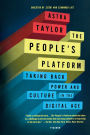 The People's Platform: Taking Back Power and Culture in the Digital Age