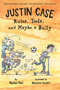 Title: Rules, Tools, and Maybe a Bully (Justin Case Series #3), Author: Rachel Vail