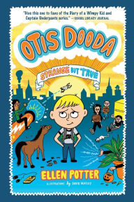 Title: Otis Dooda: Strange but True, Author: Ellen Potter