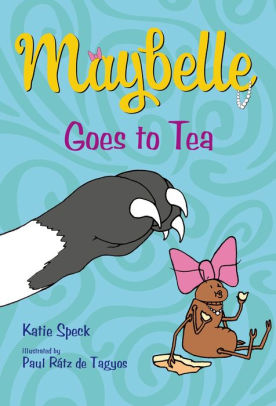 Maybelle Goes To Tea By Katie Speck Paul Ratz De yos Paperback Barnes Noble