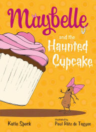 Title: Maybelle and the Haunted Cupcake, Author: Katie Speck