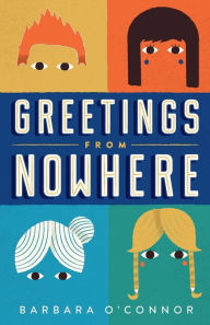 Title: Greetings from Nowhere, Author: Barbara O'Connor