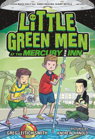 Title: Little Green Men at the Mercury Inn, Author: Greg Leitich Smith