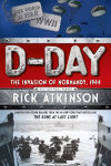 Alternative view 1 of D-Day: The Invasion of Normandy, 1944 (Adapted for Young Readers from The Guns at Last Light)