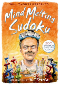 Title: Will Shortz Presents Mind-Melting Sudoku: 200 Cranium-Crushing Puzzles, Author: Will Shortz