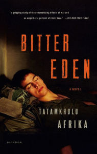 Title: Bitter Eden: A Novel, Author: Tatamkhulu Afrika