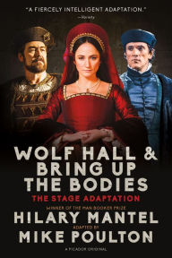 Title: Wolf Hall & Bring Up the Bodies: The Stage Adaptation, Author: Hilary Mantel