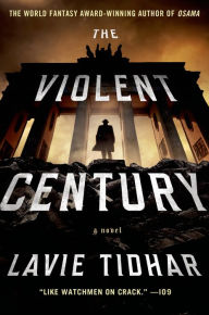 Title: The Violent Century, Author: Lavie Tidhar