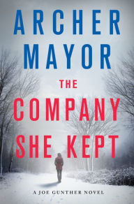 Title: The Company She Kept (Joe Gunther Series #26), Author: Archer Mayor