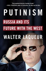 Title: Putinism: Russia and Its Future with the West, Author: Walter Laqueur