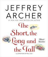 Ebook for basic electronics free download The Short, the Long and the Tall: Short Stories by Jeffrey Archer, Paul Cox  English version 9781250064905