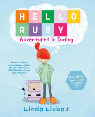 Title: Hello Ruby: Adventures in Coding, Author: Linda Liukas