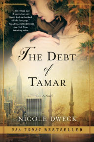 Title: The Debt of Tamar: A Novel, Author: Nicole Dweck