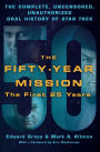 The Fifty-Year Mission: The Complete, Uncensored, Unauthorized Oral History of Star Trek: The First 25 Years