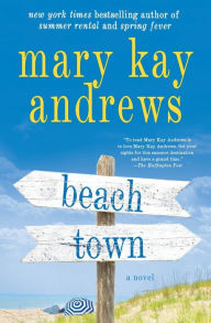 Title: Beach Town: A Novel, Author: Mary Kay Andrews