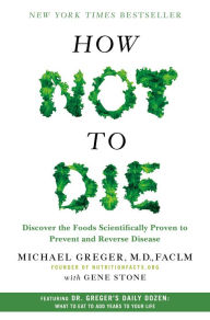 Free kindle download books How Not to Die: Discover the Foods Scientifically Proven to Prevent and Reverse Disease ePub PDB