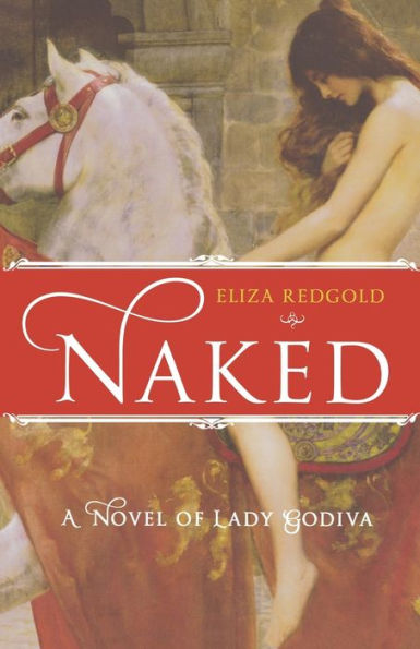 Naked: A Novel of Lady Godiva