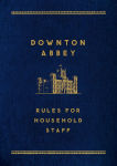 Alternative view 1 of Downton Abbey: Rules for Household Staff