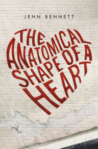 Title: The Anatomical Shape of a Heart, Author: Jenn Bennett