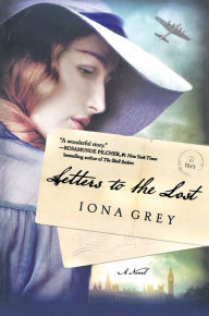 Title: Letters to the Lost: A Novel, Author: Iona Grey