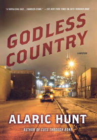 Title: Godless Country: A Mystery, Author: Alaric Hunt