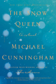 Title: The Snow Queen: A Novel, Author: Michael Cunningham