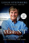 Alternative view 1 of The Agent: My 40-Year Career Making Deals and Changing the Game