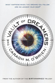 eBookStore release: The Vault of Dreamers by Caragh M. O'Brien
