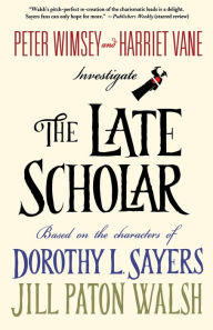 The Late Scholar (Lord Peter Wimsey/Harriet Vane Series)